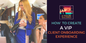 How to Create a VIP Client Onboarding Experience