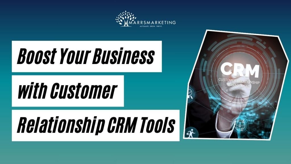 Boost Your Business with Customer Relationship CRM Tools