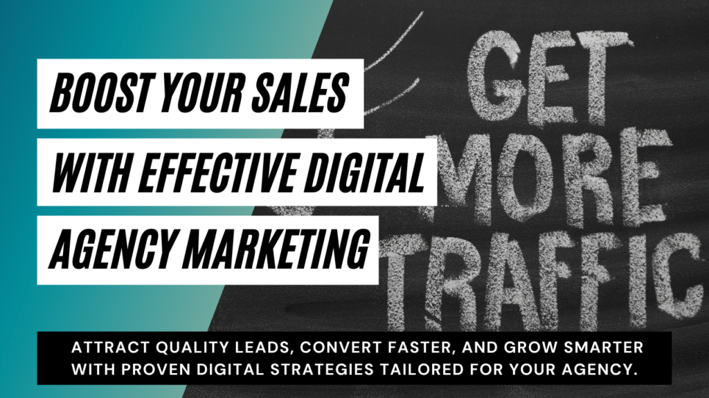 Boost Your Sales with Effective Digital Agency Marketing