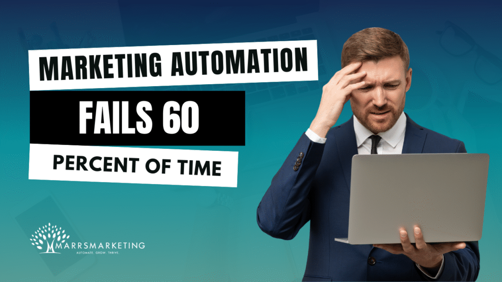 Marketing Automation Fails 60 Percent Of Time