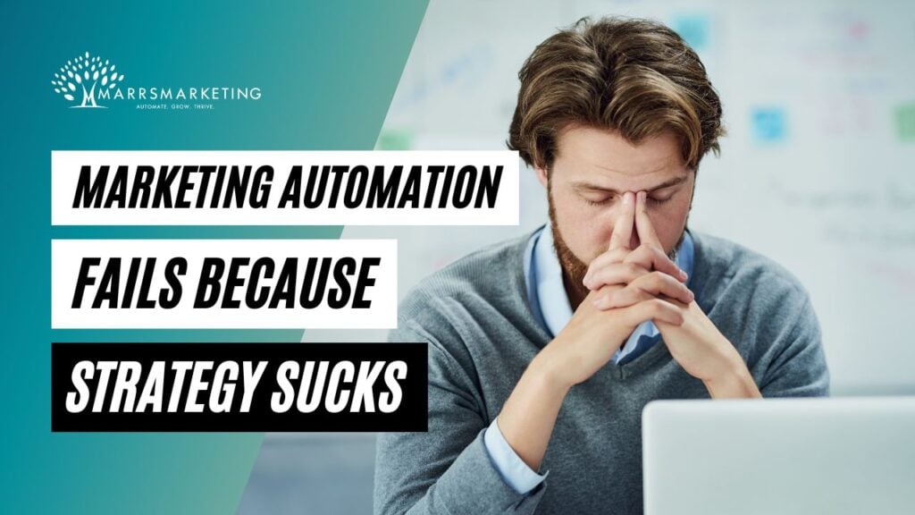 Marketing Automation Fails Because Strategy Sucks