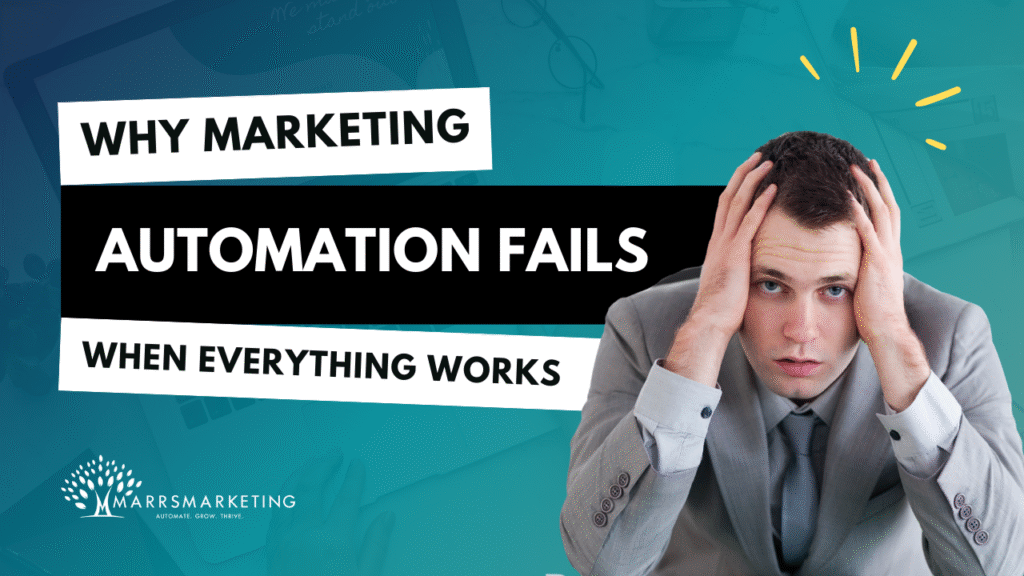 Why Marketing Automation Fails When Everything Works