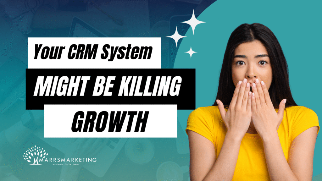 Your CRM System Might Be Killing Growth
