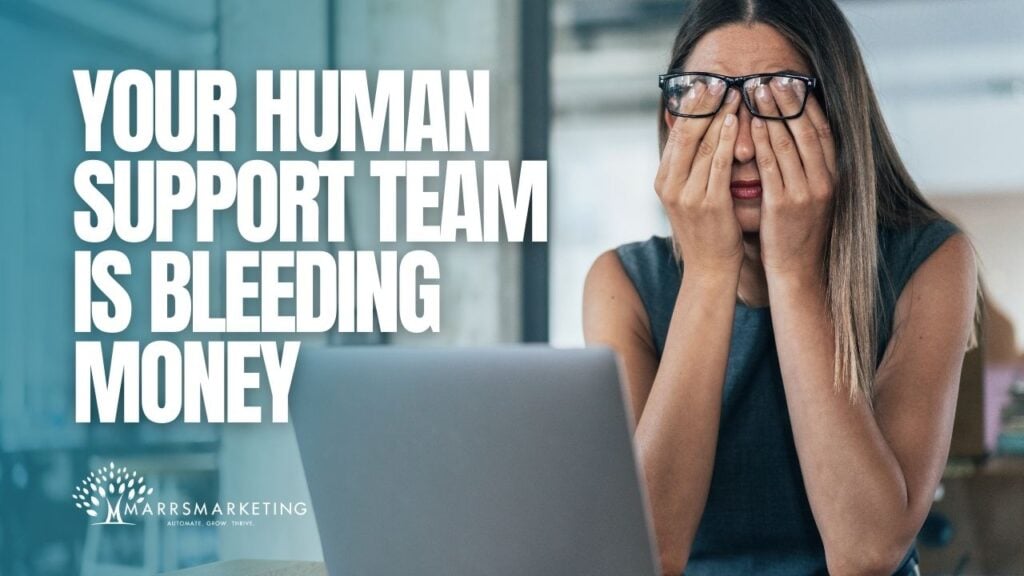 Your Human Support Team Is Bleeding Money