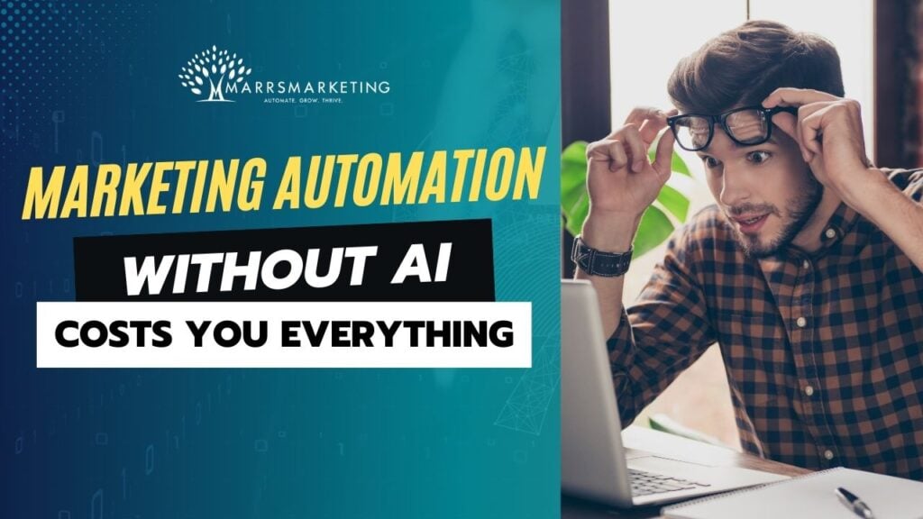 Marketing Automation Without AI Costs You Everything