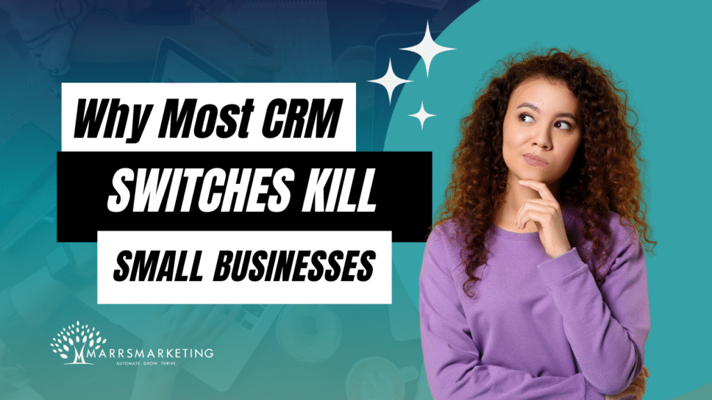 Why Most CRM Switches Kill Small Businesses
