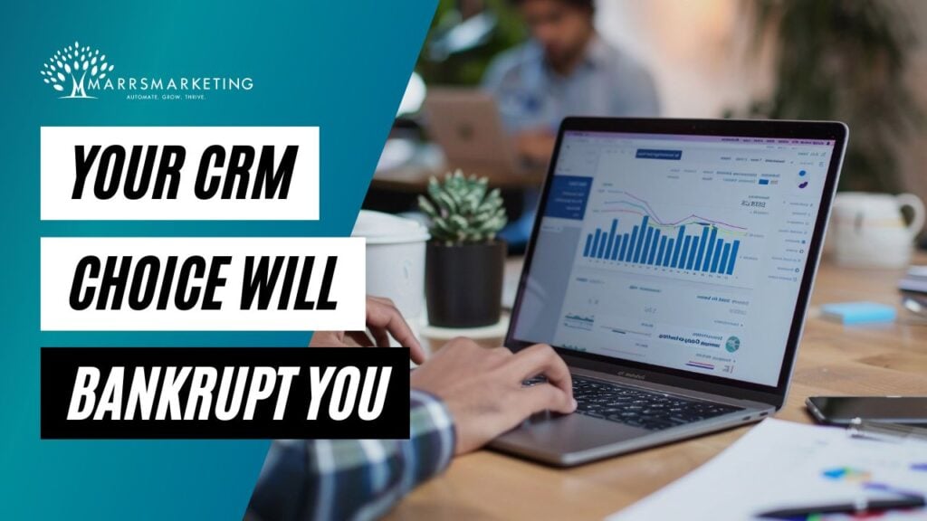 Your CRM Choice Will Bankrupt You