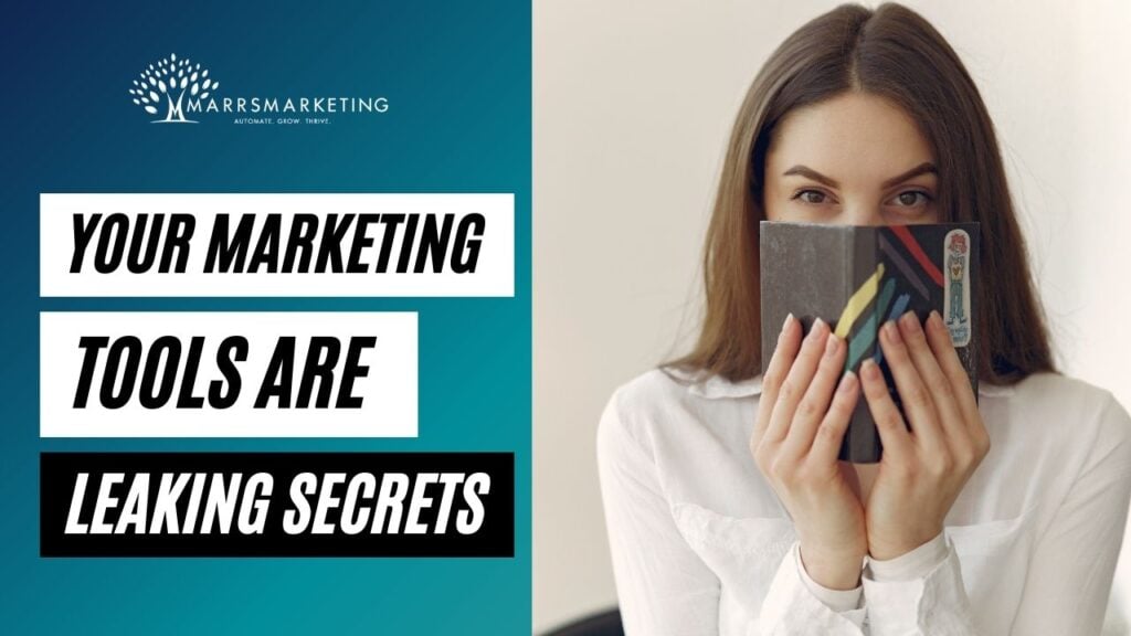Your Marketing Tools Are Leaking Secrets