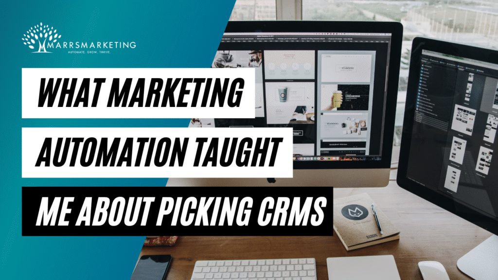 What Marketing Automation Taught Me About Picking CRMs