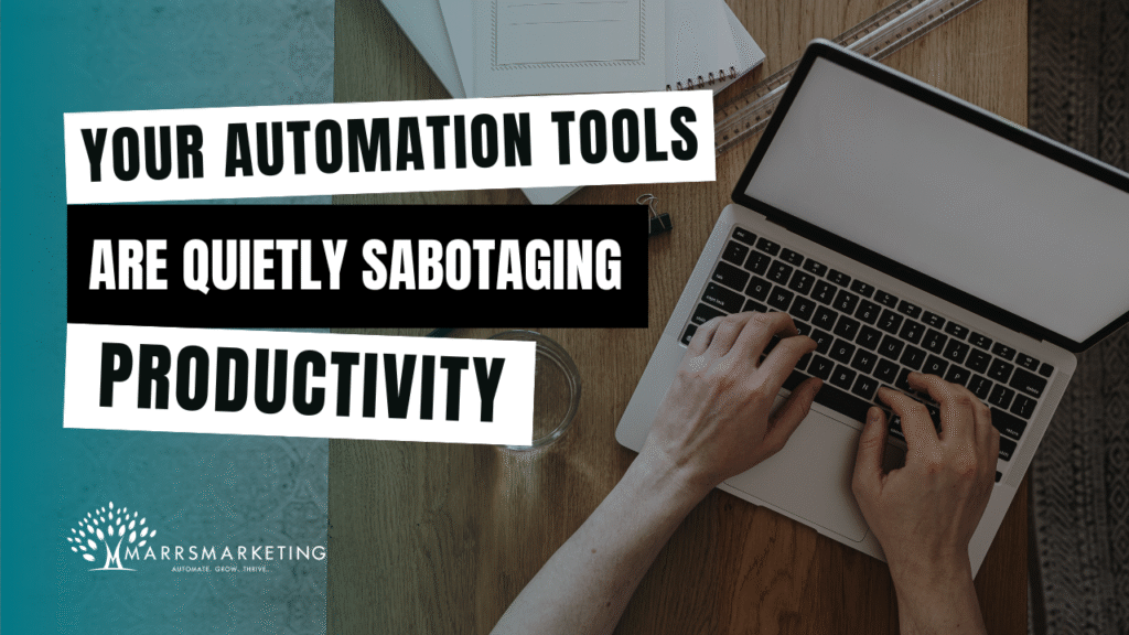 Your Automation Tools Are Quietly Sabotaging Productivity