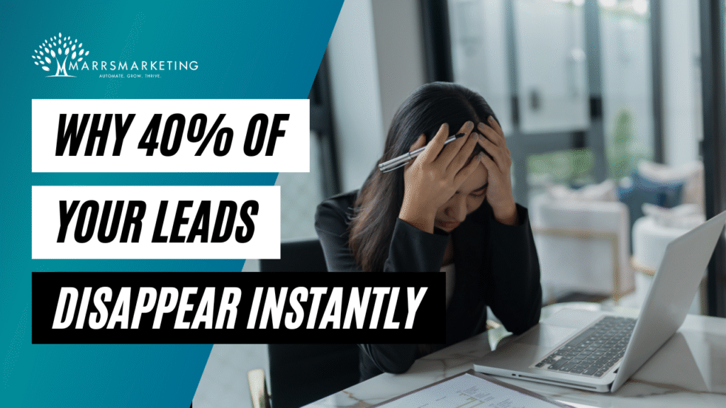 Why 40% of Your Leads Disappear Instantly