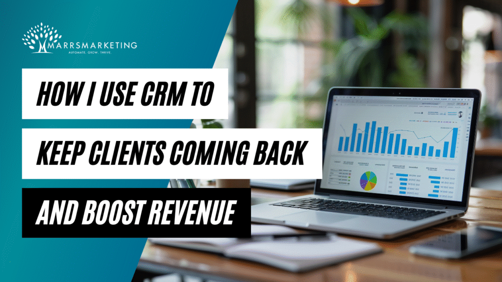 How I Use CRM to Keep Clients Coming Back (And Boost Revenue by 29%)