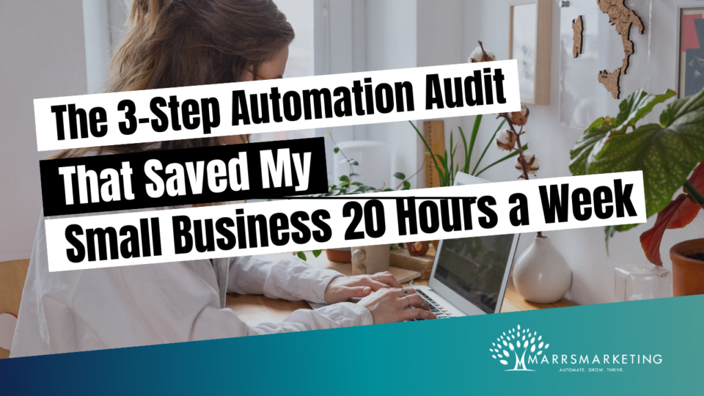 The 3-Step Automation Audit That Saved My Small Business 20 Hours a Week
